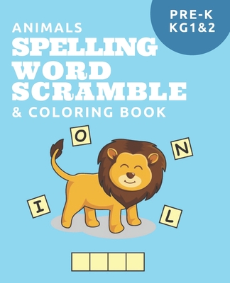 Animals Spelling Word Scramble and Coloring Book For Pre-K, KG1 and KG2  (Paperback) | Hooked
