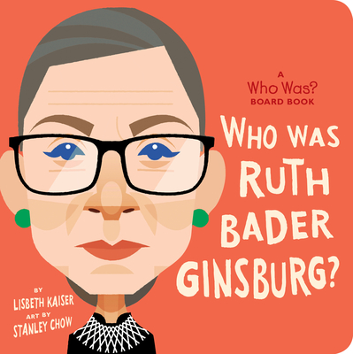 Who Was Ruth Bader Ginsburg?: A Who Was? Board Book (Who Was? Board Books) Cover Image