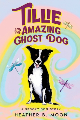 Tillie and the Amazing Ghost Dog: A Spooky Dog Story Cover Image