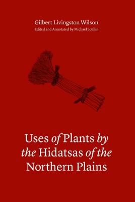 Uses of Plants by the Hidatsas of the Northern Plains Cover Image