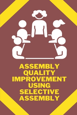Assembly quality improvement using selective assembly Cover Image