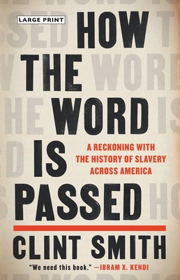 How the Word Is Passed: A Reckoning with the History of Slavery Across America Cover Image