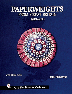 Paperweights from Great Britain: 1930-2000 (Schiffer Book for Collectors) Cover Image