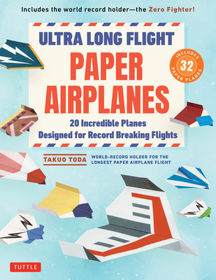 Ultra Long Flight Paper Airplanes: 20 Incredible Planes Designed
