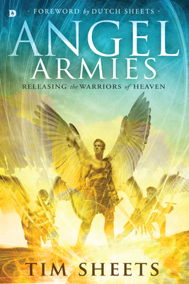 Angel Armies: Releasing the Warriors of Heaven Cover Image