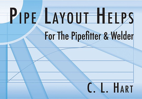 Pipe Layout Helps: For the Pipefitter and Welder Cover Image