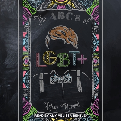 The Abc's of Lgbt+ Lib/E By Ashley Mardell, Amy Melissa Bentley (Read by) Cover Image