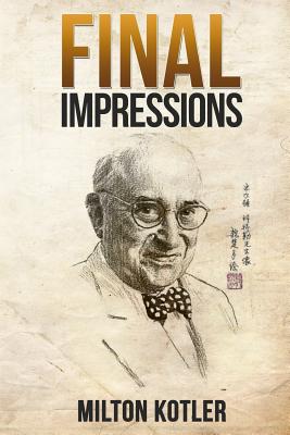 Final Impressions By Milton Kotler Cover Image