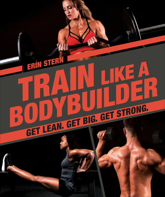 Train Like a Bodybuilder: Get Lean. Get Big. Get Strong. Cover Image