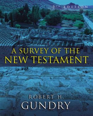 A Survey of the New Testament By Robert H. Gundry Cover Image