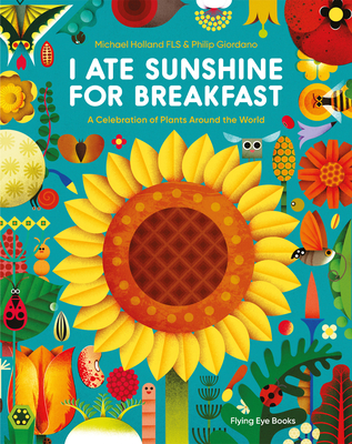 I Ate Sunshine for Breakfast By Michael Holland, Phillip Giordano (Illustrator) Cover Image