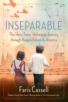 Inseparable: The Hess Twins' Holocaust Journey through Bergen-Belsen to America Cover Image