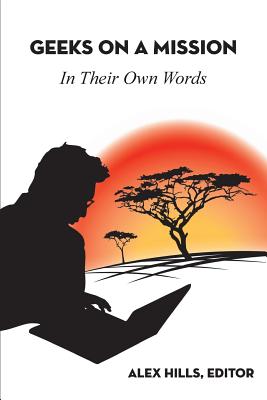 Geeks on a Mission: In Their Own Words Cover Image