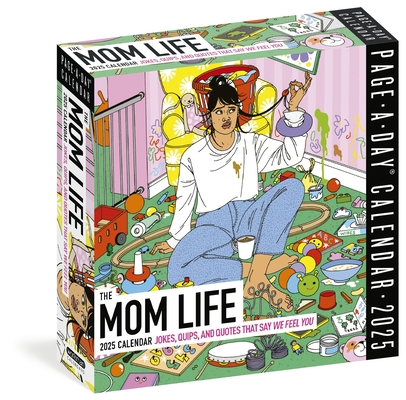 Mom Life Page-A-Day Calendar 2025: Jokes, Quips, and Quotes That Say "We Feel You"