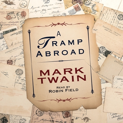 Tramp Abroad By Mark Twain, Mark Twain (Read by), Robin Field Cover Image