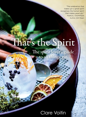 That's the Spirit: The spirit lover's guide to all things gin By Clare Voitin Cover Image