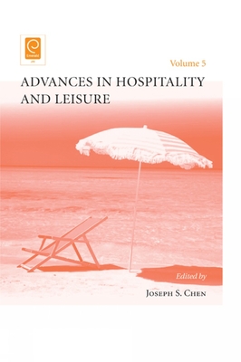Advances in Hospitality and Leisure By Joseph S. Chen (Editor) Cover Image
