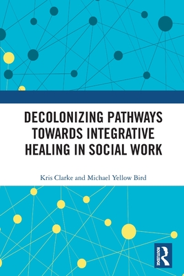 Decolonizing Pathways towards Integrative Healing in Social Work Cover Image