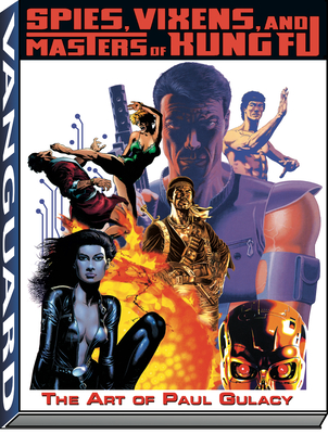 Art of Paul Gulacy: Spies, Vixens, Masters of Kung Fu Cover Image