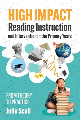 High Impact Reading Instruction and Intervention in the Primary Years: From Theory to Practice Cover Image