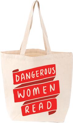 Dangerous Women Read Tote (Lovelit) By Gibbs Smith (Created by) Cover Image