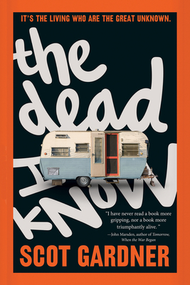 The Dead I Know By Scot Gardner Cover Image