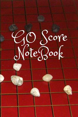 GO Score Notebook: Game Of GO, Log 50 Games with time record, Log your win moves and learn about bad moves