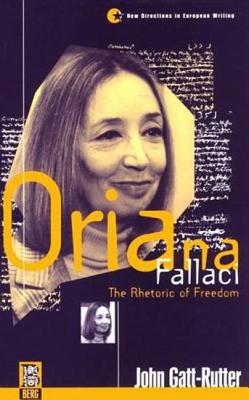 Oriana Fallaci (New Directions in European Writing) By John Gatt-Rutter, J. Gatt-Rutter, John E. Flower (Editor) Cover Image
