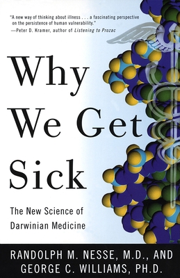 Why We Get Sick: The New Science of Darwinian Medicine