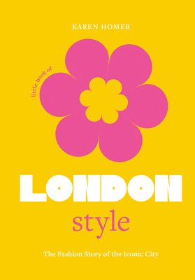 The Little Book of London Style By Karen Homer Cover Image