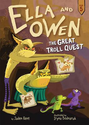 Ella and Owen 5: The Great Troll Quest By Jaden Kent, Iryna Bodnaruk (Illustrator) Cover Image