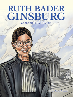 Ruth Bader Ginsburg Coloring Book: A Tribute to Us Supreme Court Justice Rbg By Steven James Petruccio Cover Image