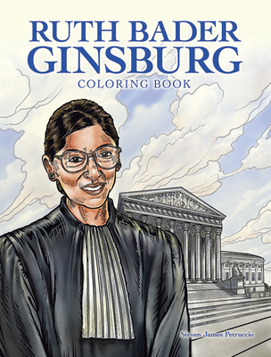 Ruth Bader Ginsburg Coloring Book: A Tribute to Us Supreme Court Justice Rbg (Dover American History Coloring Books)