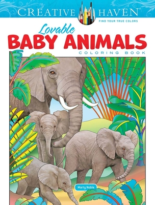 Creative Haven Lovable Baby Animals Coloring Book (Adult Coloring Books: Animals)