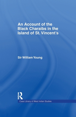 Account of the Black Charaibs in the Island of St Vincent's (Cass Library of West Indian Studies #18)