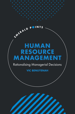 Human Resource Management: Rationalising Managerial Decisions (Emerald Points)