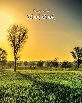 Songwriter Hook Book: Green Field Sunset Cover Cover Image