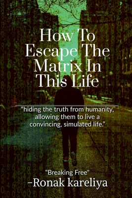 How To Escape The Matrix In This Life Cover Image