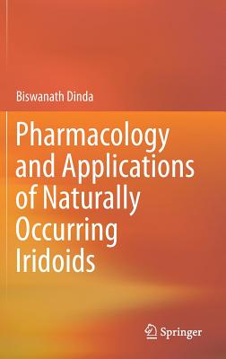 Pharmacology and Applications of Naturally Occurring Iridoids Cover Image