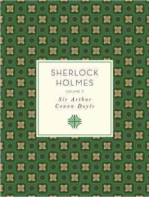 Sherlock Holmes, Volume 3 (Knickerbocker Classics)