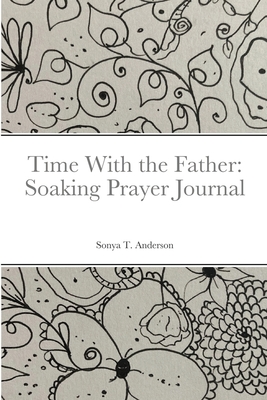Time With the Father: Soaking Prayer Journal Cover Image