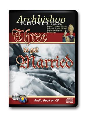 Three to Get Married By Fulton J. Sheen Cover Image