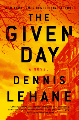 The Given Day: A Novel (Joe Coughlin Series #1) By Dennis Lehane Cover Image