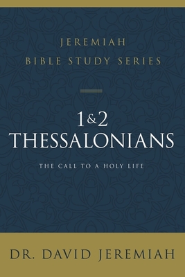 1 and 2 Thessalonians: Standing Strong Through Trials By David Jeremiah Cover Image