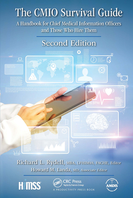 The Cmio Survival Guide: A Handbook for Chief Medical Information Officers and Those Who Hire Them, Second Edition (Himss Book) By Mba Rydell, MD Landa Cover Image
