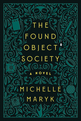 The Found Object Society: A Novel