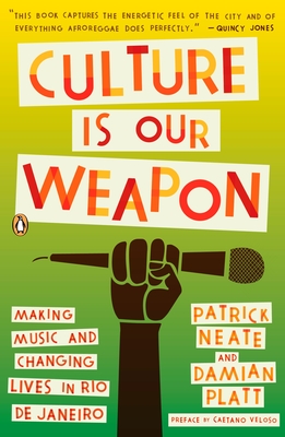 Culture Is Our Weapon: Making Music and Changing Lives in Rio de Janeiro Cover Image