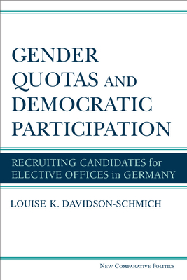 Gender Quotas and Democratic Participation: Recruiting Candidates for Elective Offices in Germany (New Comparative Politics) Cover Image