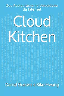 Cloud Kitchen: Seu Restaurante na Velocidade da Internet