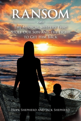 Ransom: The Medical Mystery that Stole Our Son and the Fight to Get Him Back Cover Image